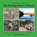 The Healing Power of Nature: A Practical Exploration of How Nature Can Influence our Health and Well-Being