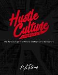 Hustle Culture: The Ultimate Blueprint for Personal and Professional Development