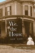 We, the House