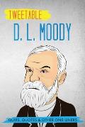 Tweetable D. L. Moody: Quips, Quotes & Other One-Liners
