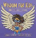 Wisdom for Kids: Book 1: The Purpose of Proverbs