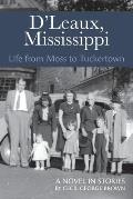 D'Leaux, Mississippi: Life From Moss to Tuckertown