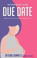 Due Date: Everything You Need To Know About Your Pregnancy Journey