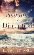 A Season of Disruption: A Memoir