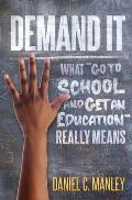 Demand It: What Go To School And Get An Education Really Means