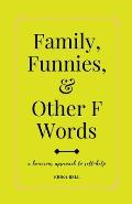 Family, Funnies, and Other F Words