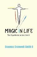 Magic in Life: The Equilibrist Series: Vol. III