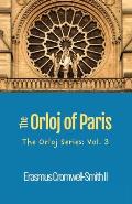 The Orloj of Paris: The Orloj Series: Vol. 3