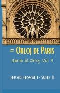 El Orloj de Paris: Serie El Orloj: Vol. 3