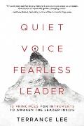 Quiet Voice Fearless Leader 10 Principles For Introverts To Awaken The Leader Inside