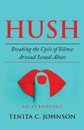 Hush: Breaking the Cycle of Silence Around Sexual Abuse