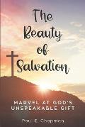 The Beauty of Salvation: Marvel At God's Unspeakable Gift
