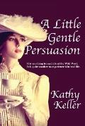 A Little Gentle Persuasion