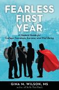 Fearless First Year: A Student Guide for College Transition, Success, and Well-Being
