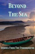 Beyond the Sea - Stories from The Underground