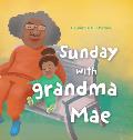 Sunday with Grandma Mae