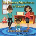 The Amazing Adventures of Kimmie: Kimmie Needs A Mom
