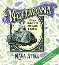 Vegetariana A Rich Harvest of Wit Lore & Recipes