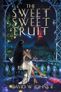 The Sweet Sweet Fruit