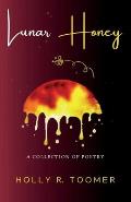 Lunar Honey: A Collection of Poetry