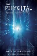 ﻿﻿The Phygital Church: Using Social Ministry to Make Disciples