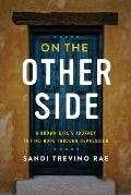 On The Other Side: A Brown Girl's Journey to Find Hope Through Depression