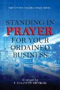 Standing In Prayer For Your Ordained Business - Holding Space Series
