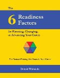 The 6 Readiness Factors for Planning, Changing, or Advancing Your Career