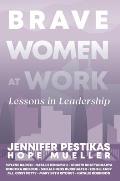 Brave Women at Work: Lessons in Leadership