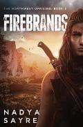 The Firebrands: The Northwest Uprising Book 3