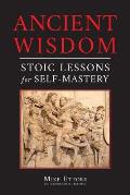 Ancient Wisdom: Stoic Lessons for Self-Mastery