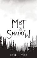 Mist and Shadow