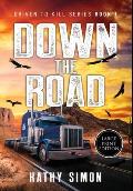 Down the Road: Driven to Kill Book 1 (Large Print Edition)