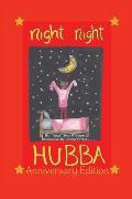 Night Night Hubba The Anniversary Edition