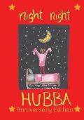 Night Night Hubba Anniversary Edition