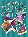 The Skullington Family School is a Grave Mistake: A Funny Book to get Preschool Kids Ready for School