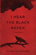 I Hear the Black Raven: A Petite Memoir