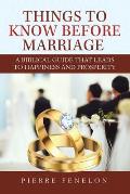 Things to know before Marriage: A Biblical guide that leads to happiness and prosperity