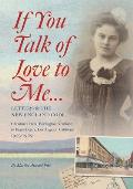 If You Talk of Love to Me: Letters and the New England Code: Christine Peters, Burlington, Vermont, to Frank Peters, Los Angeles, California, 190