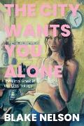 Girl Trilogy 03 The City Wants You Alone