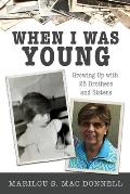 When I Was Young: Growing Up with 25 Brothers and Sisters