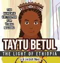 Taytu Betul: The Light of Ethiopia