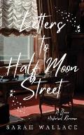 Letters to Half Moon Street: A Queer Historical Romance