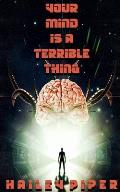Your Mind is a Terrible Thing