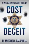 Cost of Deceit: A Jake Clearwater Legal Thriller