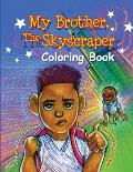 My Brother, The Skyscraper Coloring Book