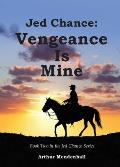 Jed Chance: Vengeance Is Mine