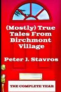(Mostly) True Tales from Birchmont Village - The Complete Year