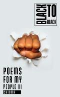 Poems for My People III: Black to Black