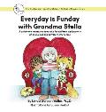 Every Day is Funday with Grandma Stella: A guide and memories keepsake for children and parents when a loved one suffers memory loss.